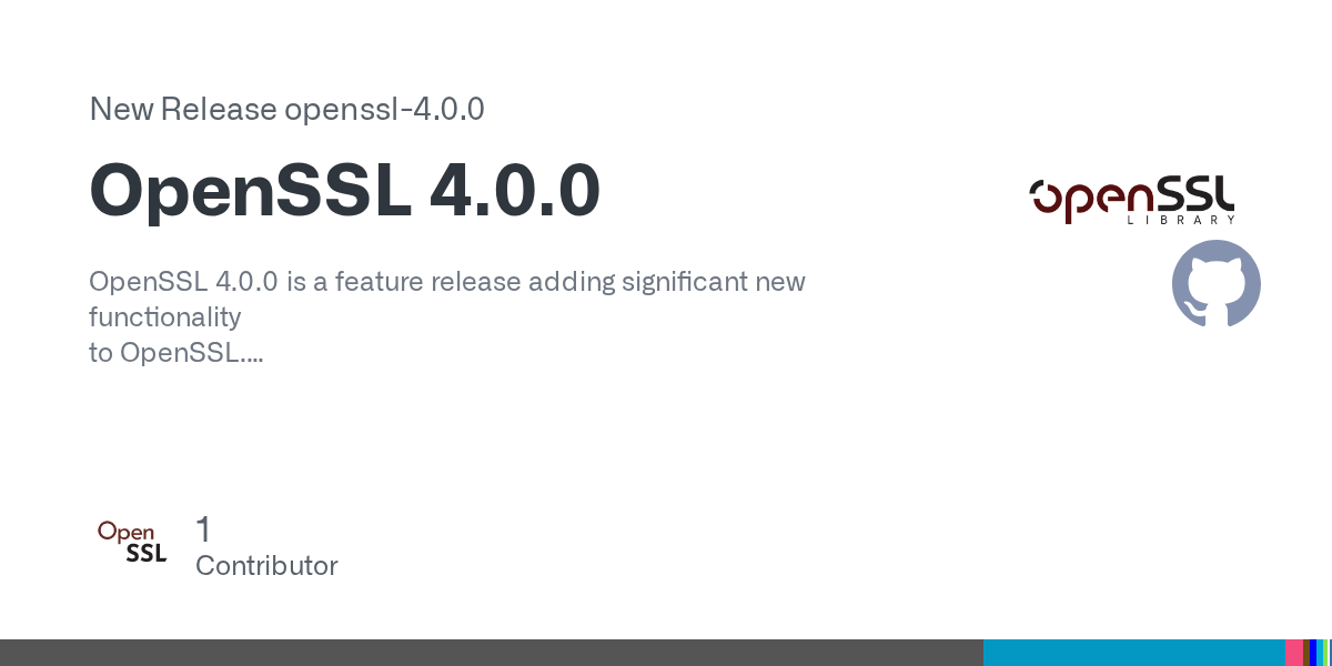 OpenSSL 4.0.0 정식 출시 — 10년 만의 메이저 버전 업그레이드, 뭐가 달라졌을까?